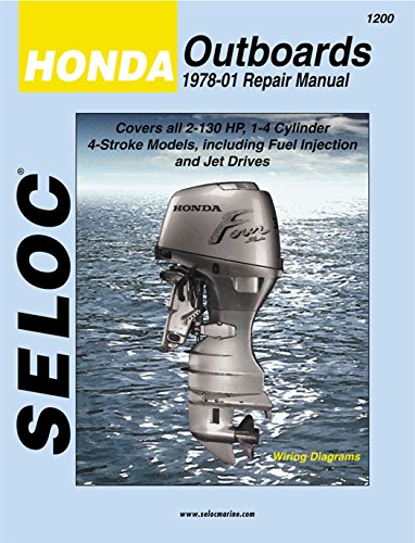 Sierra 18-01200 Seloc Manualhonda Outboards Repair 1978-2001 2-130 Hp 1-4 Cylinder 4 Stroke Model Including Fuel Injection & Jet Drives
